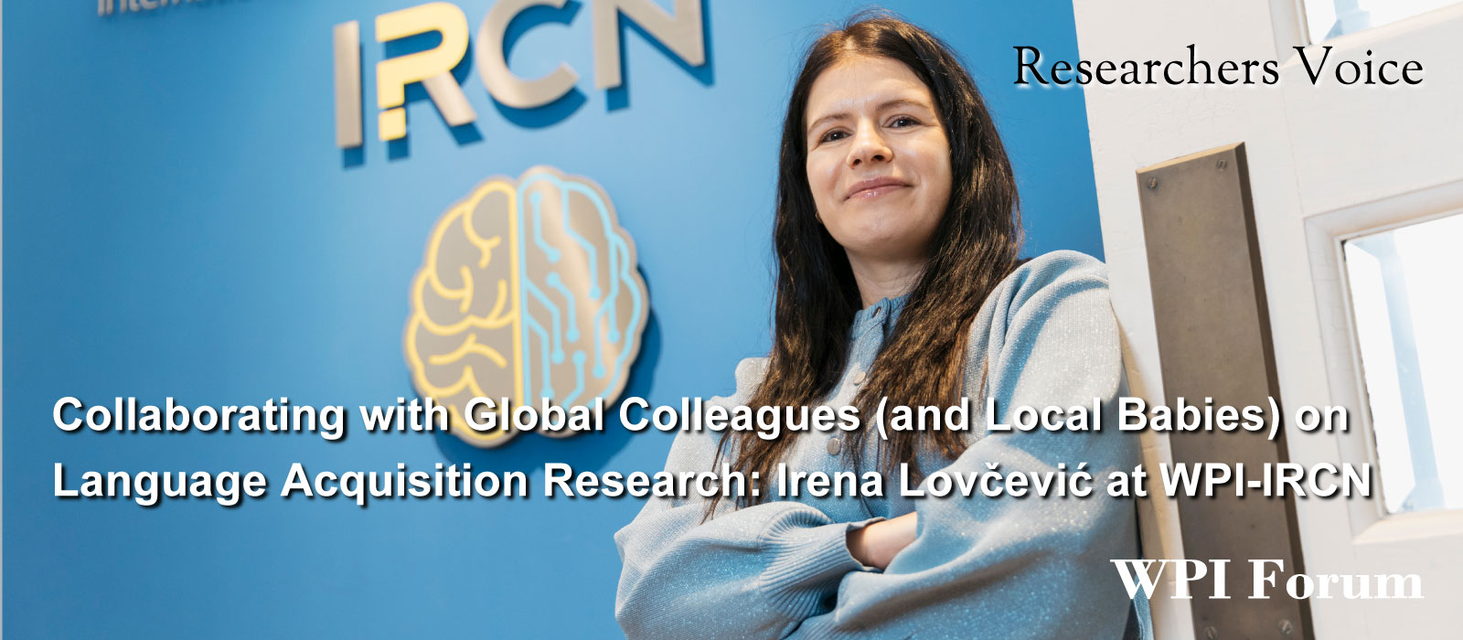 Collaborating with Global Colleagues (and Local Babies) on Language Acquisition Research: Irena Lovčević at WPI-IRCN