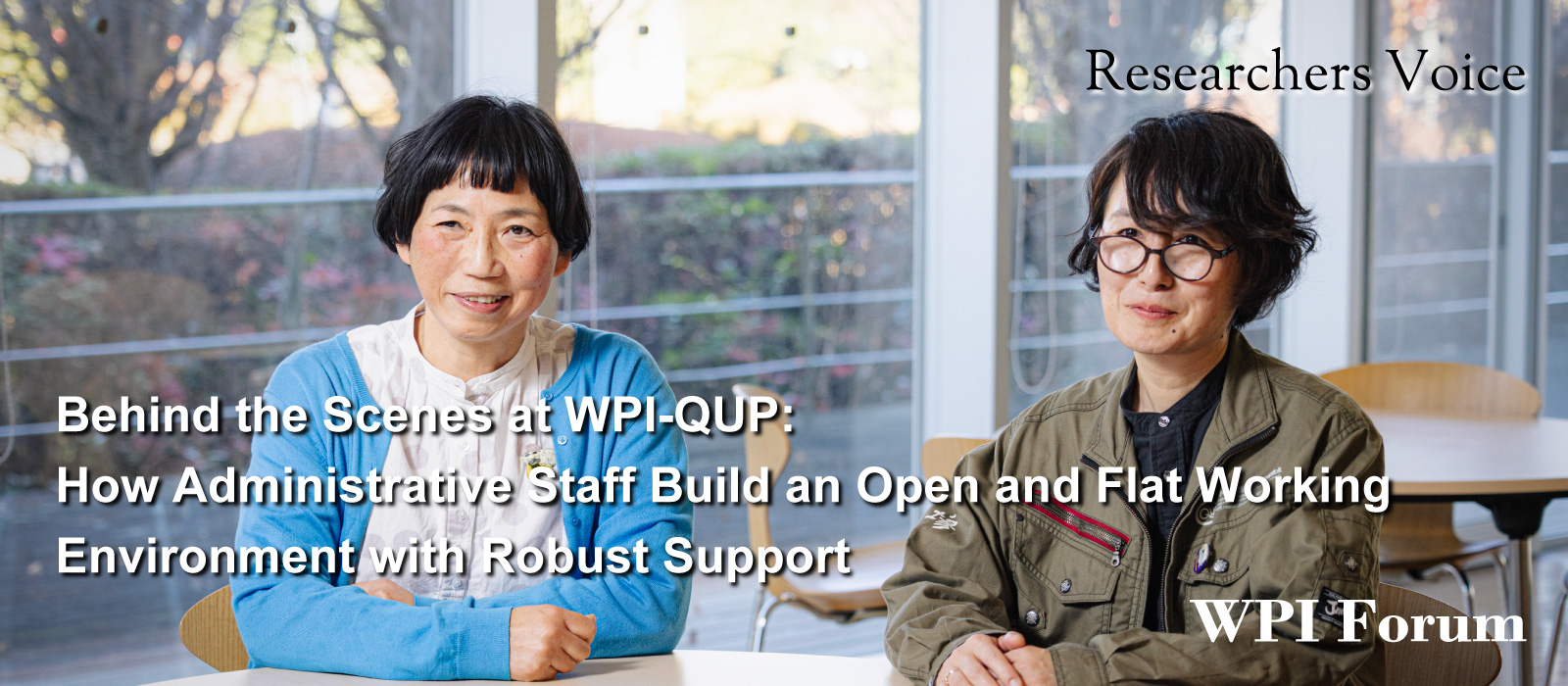 Behind the Scenes at WPI-QUP: How Administrative Staff Build an Open and Flat Working Environment with Robust Support