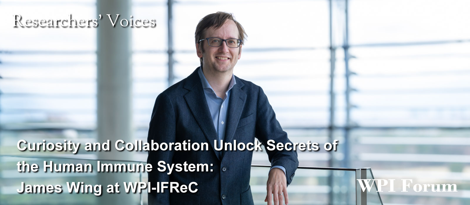 Curiosity and Collaboration Unlock Secrets of the Human Immune System: James Wing at WPI-IFReC